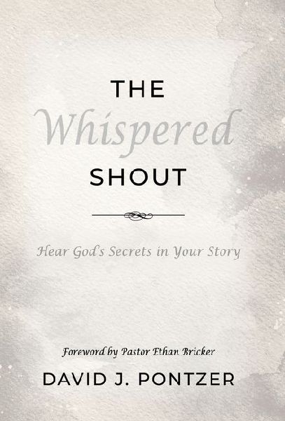 The Whispered Shout: Hear God's Secrets in Your Story