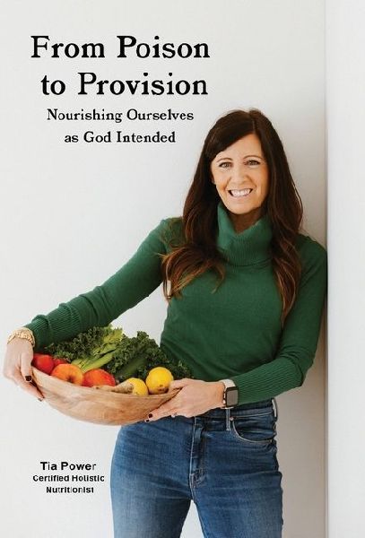 From Poison to Provision: Nourishing Ourselves as God Intended