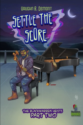 Settle the Score The Blackwarren Heists, Part 2