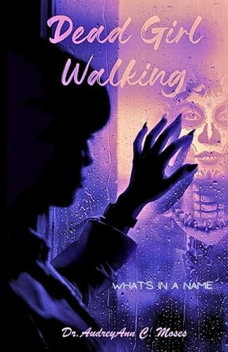 Dead Girl Walking What's In A Name