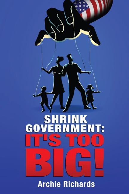 Shrink Government: Its Too Big!