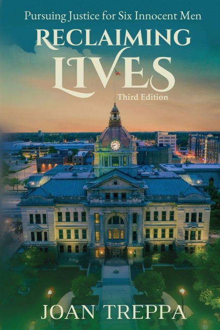 Reclaiming Lives, third edition: Pursuing Justice for Six Innocent Men