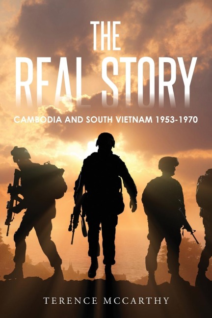 THE REAL STORY: CAMBODIA AND SOUTH VIETNAM 1953-1970