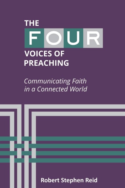 The Four Voices of Preaching: Communicating Faith in a Connected World