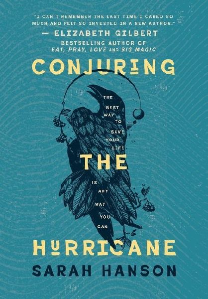 Conjuring the Hurricane: The Best Way to Save Your Life is Any Way You Can