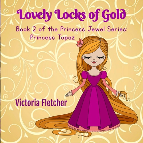 Lovely Locks of Gold Book 2 in the Princess Jewel Series: Princess Topaz