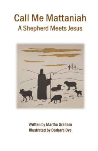 Call Me Mattaniah A Shepherd Meets Jesus