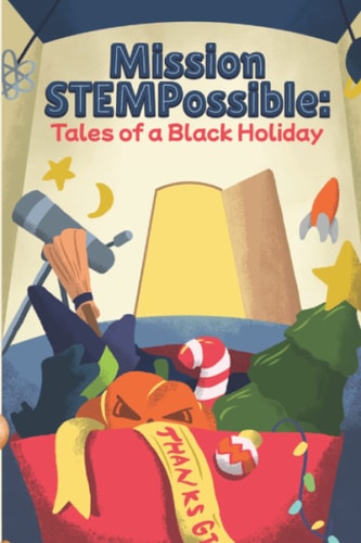 Mission STEMPossible Tales of a Black Holiday