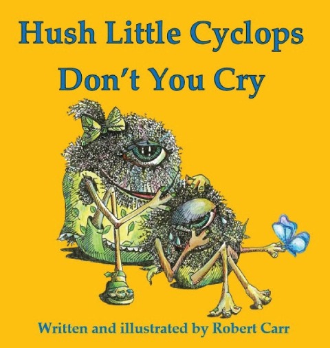 Hush Little Cyclops Dont You Cry