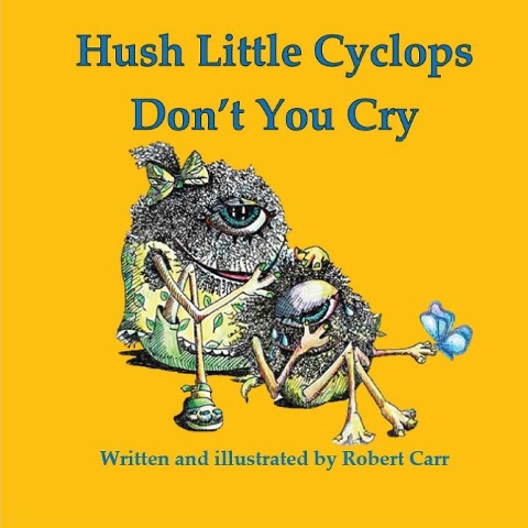 Hush Little Cyclops Dont You Cry