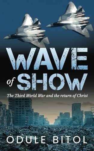 Wave of Show The Third World War and the Return of Christ