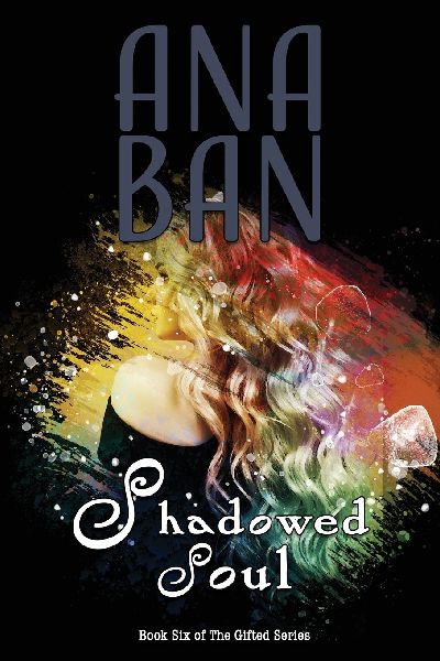 Shadowed Soul: Book Six of The Gifted Series