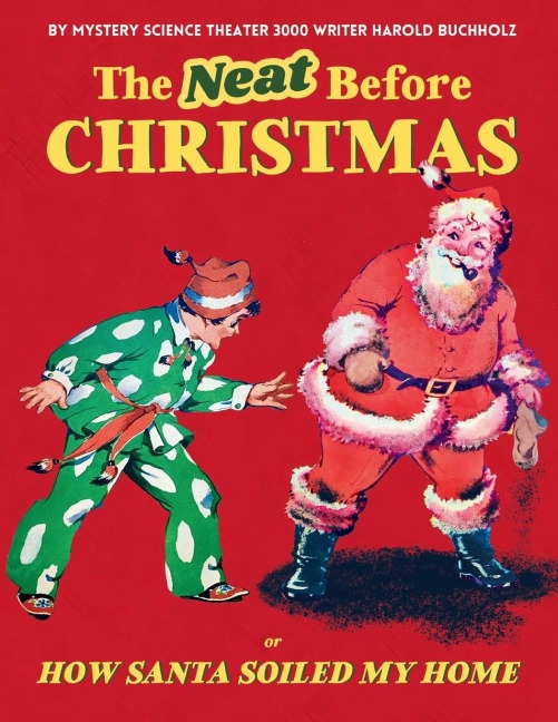 The Neat Before Christmas: or How Santa Soiled My Home