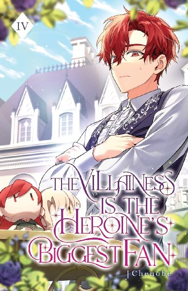 The Villainess is the Heroines Biggest Fan: Volume IV (Light Novel)