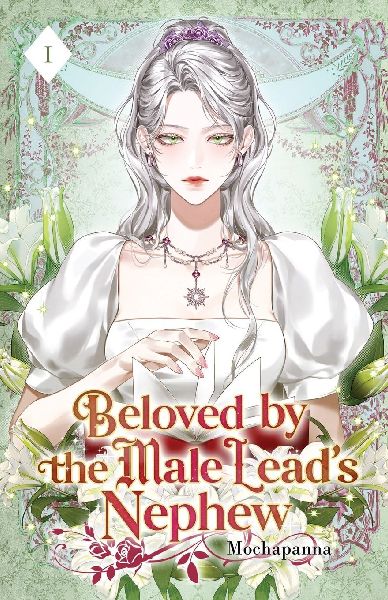 Beloved by the Male Lead's Nephew: Volume I (Light Novel)