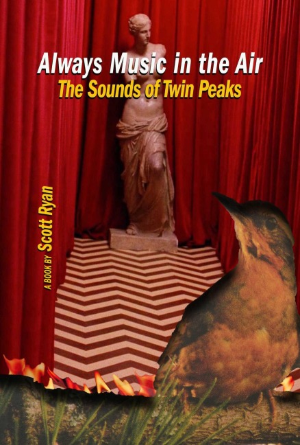 Always Music in the Air the Sounds of Twin Peaks: The Sounds of Twin Peaks