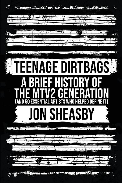 Teenage Dirtbags: A Brief History of the MTV2 Generation