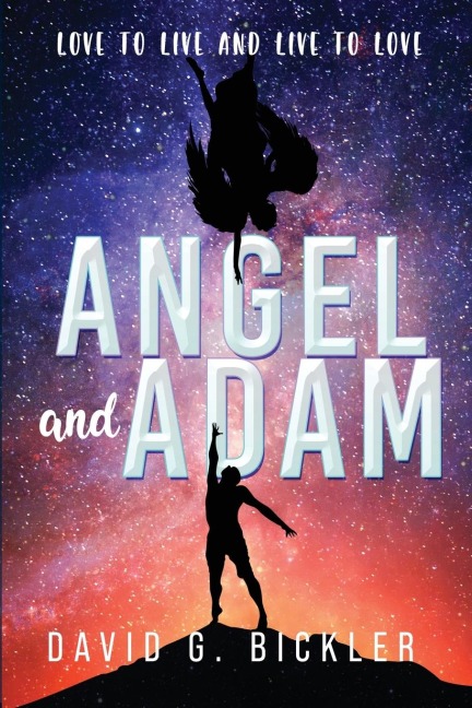 Angel and Adam: Love to Live and Live to Love :