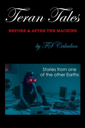 Teran Tales Before & After the Machine