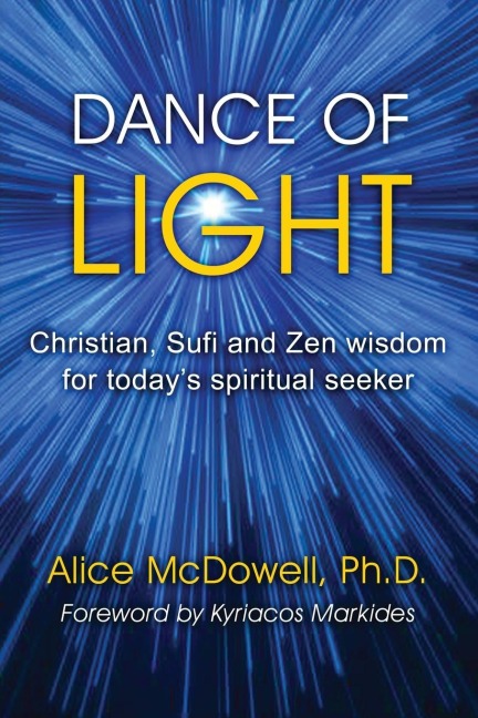 Dance of Light: Christian, Sufi and Zen wisdom for todays spiritual seeker