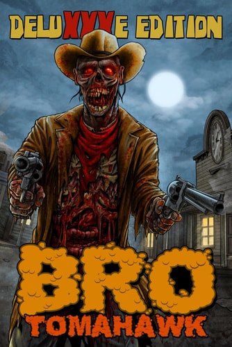Bro Tomahawk Deluxxxe Edition