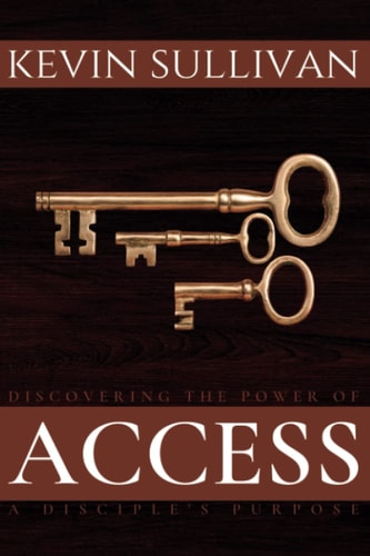 Discovering the Power of Access A Disciple's Purpose