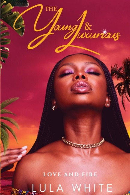 The Young & Luxurious: Love & Fire