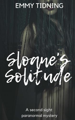 Sloane's Solitude A Second Sight Paranormal Mystery