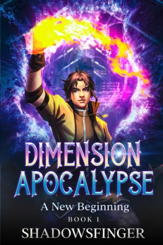 Dimension Apocalypse Book 1: A New Beginning