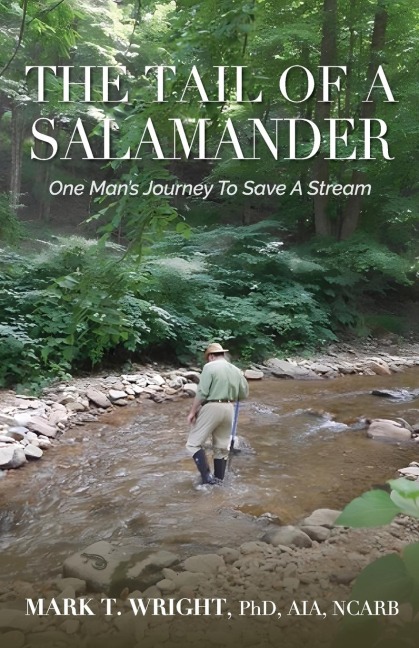The Tail of the Salamander: One Mans Journey to Save a Stream