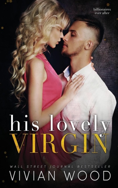 His Lovely Virgin: A Billionaire First Time Romance