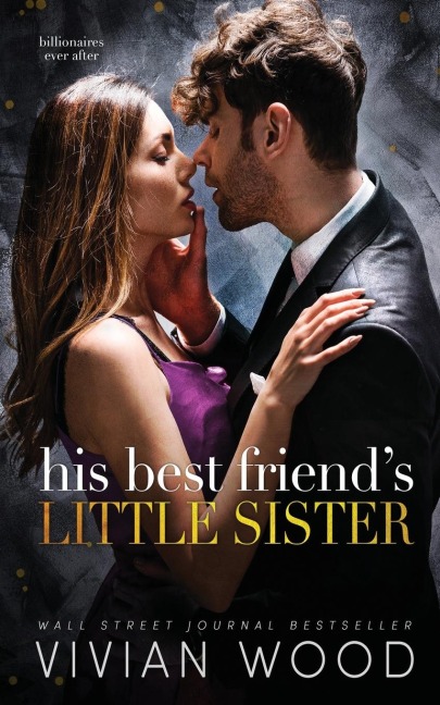 His Best Friends Little Sister: A Billionaire Best Friends Little Sister Romance