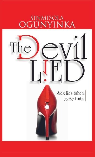 The Devil Lied Sex Lies Taken to Be Truth