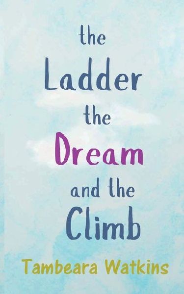 The Ladder, The Dream, and The Climb