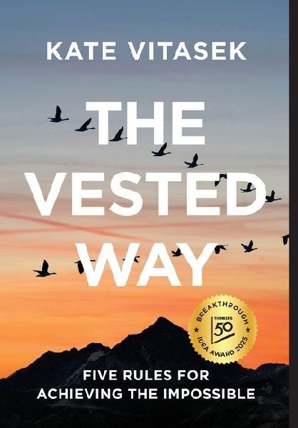The Vested Way: Five Rules for Achieving the Impossible