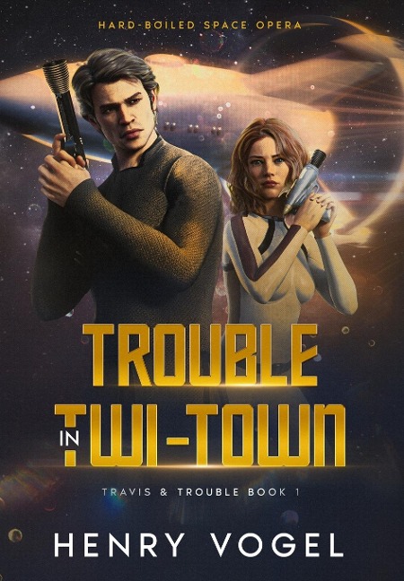 Trouble in Twi-Town: Travis & Trouble Book 1