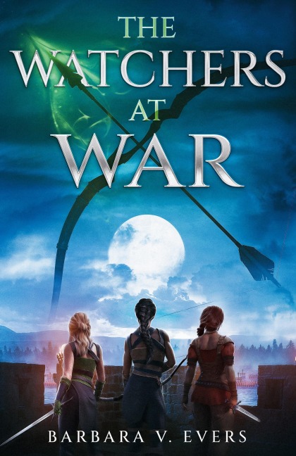 The Watchers at War: The Watchers of Moniah