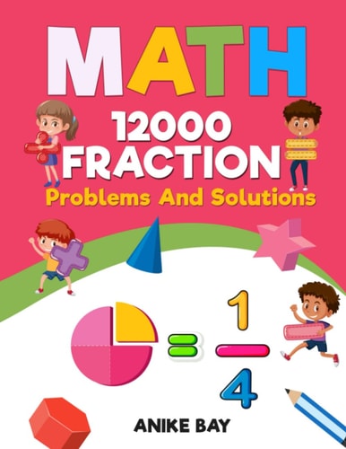 Math 12000 FRACTION Problems and Solutions