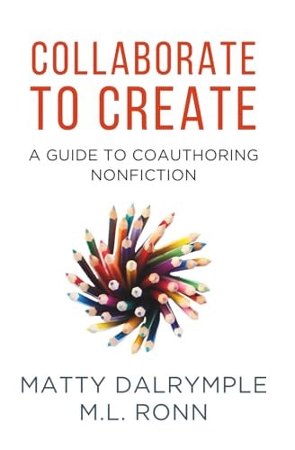 Collaborate to Create A Guide to Coauthoring Nonfiction
