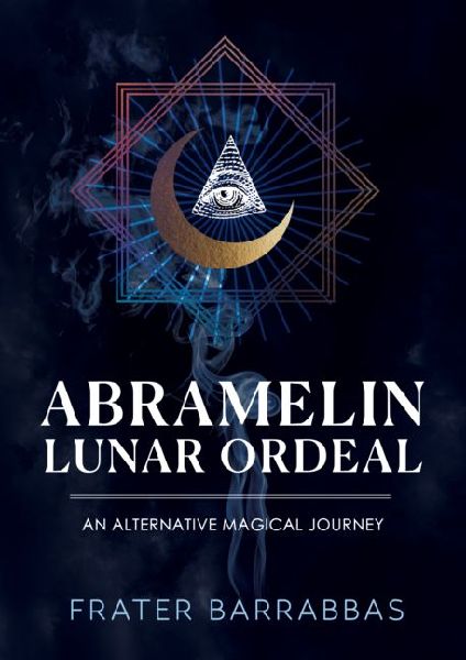 Abramelin Lunar Ordeal: An Alternative Magical Journey