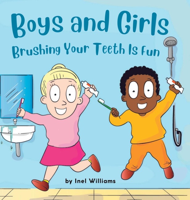 Boys and Girls Brushing Your Teeth Is Fun: A Rhyming Childrens Hygiene Book | How to Brush Your Teeth