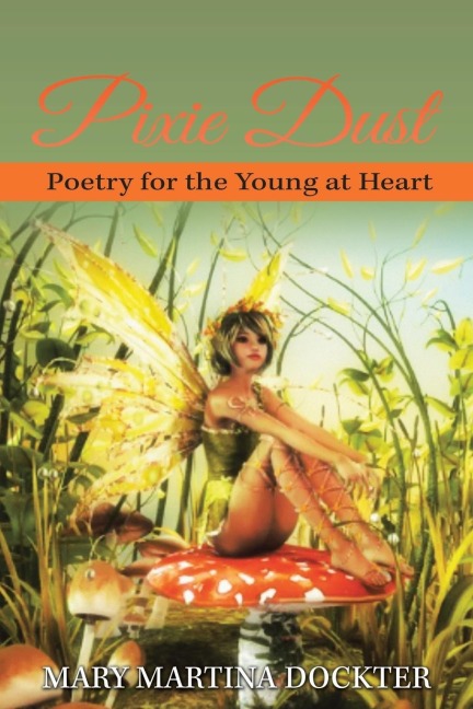 PIXIE DUST: POETRY FOR THE YOUNG AT HEART