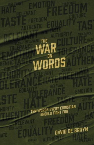 The War on Words Ten Words Every Christian Should Fight For