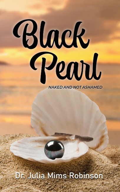 The Black Pearl: Naked and Not Ashamed