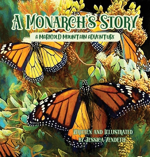 A Monarchs Story: A Marigold Mountain Adventure