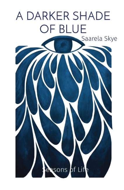 A DARKER SHADE OF BLUE: Seasons of Life