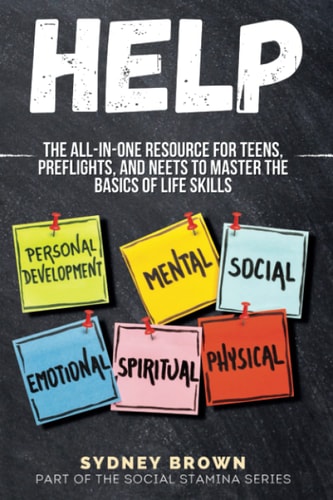 Help The All-in-One Resource for Teens, Preflights, and NEETs to Master the Basics of Life Skills
