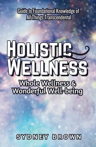 Holistic Wellness Whole Wellness & Wonderful Well-being