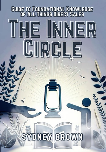 The Inner Circle Guide to Foundational Knowledge of All Things Direct Sales