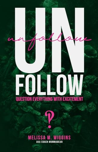 UnFollow Question EVERYTHING With Excitement